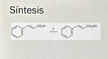 Síntesis
CO₂H
?
CH₂SH