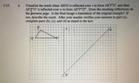 **Problem 3-15**

a. Visualize the result when \(\triangle EFG\) is reflected over \(v\) to form \(\triangle E'F'G'\), and then \(\triangle E'F'G'\) is reflected over \(w\) to form \(\triangle E''F''G''\). Draw the resulting reflections on the resource page. Is the final image a translation of the original triangle? If not, describe the result. After your teacher verifies your answers to part (a), complete parts (b), (c), and (d) as stated in the text.

**Diagram Explanation:**

- The graph shows \(\triangle EFG\) located on a grid.
- Two reflection lines are shown:
  - \(v\): a vertical dashed line.
  - \(w\): a diagonal dashed line extending from a point \(P\).

Instructions involve reflecting \(\triangle EFG\) first across the line \(v\) and then reflecting the resulting triangle across the line \(w\). The task is to determine whether this sequence of transformations results in a translation of the original triangle or another type of transformation.