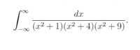 dx
Lo (a² + 1)(x² + 4)(x² + 9)*
8.
