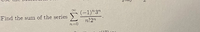 (-1)"3"
Find the sum of the series
n!2n
n=0
n(17) co)
