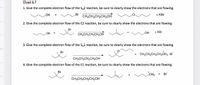 **Chapter 6, 7 Exercises**

1. **SN2 Reaction:**
   - Problem: Give the complete electron flow of the S<sub>N</sub>2 reaction, and clearly show the electrons that are flowing.
   - Reaction: 
     \[
     \text{OK} + \text{Br-CH}_3\text{CH}_2\text{CH}_2\text{O-H} \rightarrow \text{O-CH}_3\text{CH}_2\text{CH}_2\text{O-CH}_2\text{CH}_3 + \text{KBr}
     \]

2. **E2 Reaction:**
   - Problem: Give the complete electron flow of the E2 reaction, and clearly show the electrons that are flowing.
   - Reaction: 
     \[
     \text{OK} + \text{Br-CH}_2\text{CH=CH}_2 \rightarrow \text{CH}_3\text{CH=CH}_2 + \text{O-H} + \text{KBr}
     \]

3. **SN1 Reaction:**
   - Problem: Give the complete electron flow of the S<sub>N</sub>1 reaction, and clearly show the electrons that are flowing.
   - Reaction: 
     \[
     \text{Br-CH(CH}_2\text{)}_2 \rightarrow \text{CH}_3\text{CH}_2\text{CH}_2\text{OH} + \text{Br}^- + \text{CH}_3\text{CH}_2\text{CH}_2^+
     \]

4. **E1 Reaction:**
   - Problem: Give the complete electron flow of the E1 reaction, and clearly show the electrons that are flowing.
   - Reaction: 
     \[
     \text{Br-CH(CH}_2\text{)}_2 \rightarrow \text{CH}_3\text{CH=CH}_2 + \text{Br}^- + \text{CH}_3\text{CH}_2\text{OH}
     \]

**Explanation of Diagrams:**
- Each reaction is represented by structural formulas of organic molecules and arrows showing the electron flow. 
- The diagrams show reactants transforming into products, indicating bond formation and bond breaking processes. 
- By observing these transformations, students