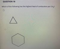 QUESTION 18
Which of the following has the highest heat of combustion per CH,?
