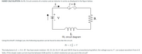 HAND CALCULATION: An RL Circuit consists of a resistor and an inductor in series as displayed in the figure below.
t = 0
%3D
를 v
R
L
RL circuit diagram
Using Kirchhoff's Voltage Law, the following equation can be found to describe the circuit:
Ri + L
= V
The inductance is L = 0.1 H. You have seven resistors: 10, 15, 22, 33, 47, 68, and 100 N. Due to a manufacturing defect, the voltage source, V, can output anywhere from 6-8
Volts. If the steady-state current must be between 0.08 and 0.2 A, which resistor(s) can you use in the circuit?
