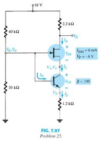 p16 V
2.2 k2
40 k2
OVD
VB,VG
IDss = 6 mA
VDS
Vp = -6 V
Vs.Vc c
IB
VCE B= 100
%3D
10 k2
VE IE
1,2 k2
FIG. 7.97
Problem 25.
