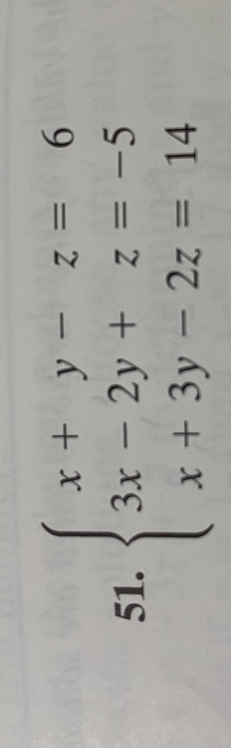 x + 3y – 2z = 14
3x
%3D
S- = 2 + 7 –
%3D
- 2y
51.
9.
%3D
