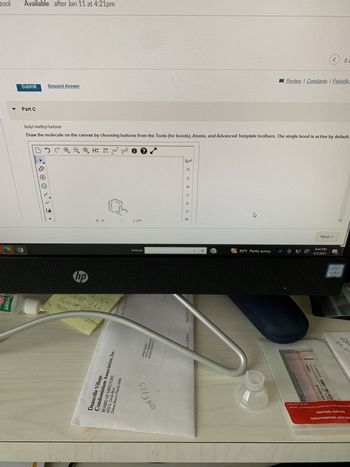 tool
ULTRA
Systane
Available after Jan 11 at 4:21pm
Submit Request Answer
Part C
JG
NNV
butyl methyl ketone
Draw the molecule on the canvas by choosing buttons from the Tools (for bonds), Atoms, and Advanced Template toolbars. The single bond is active by default.
hp
ADEL
Ext #
H: 12 EXP CONT?
Imm
E
498-2221
MIRECT
4/2
OCT 2022 PM 3X
PALM BCH FL
Deauville Village
Condominium Association, Inc.
BOARD OF DIRECTORS
Delray Beach, Florida 33446
6575 S. Oriole Blvd.
Address
Herbert Epstein
14773 Cumberland Dr
DELRAY BEACH, FL
045
por
H
N
S
Br
6-135654
4
80°F Partly sunny
Review | Constants | Periodic
Microsoft Office H&S 2013 (North Americal
Dell
X18-49703
400
Product Key 6CNFH-DYJHT-CFG4D-FYQYB-TXVG3
<
Next ▸
4:44 PM
4/5/2023
911-966-665-04610
8 c
15
intel
CORE 13
8th Gen
اللع
Part No. MMCA0015
e contains your Microsoft Certificate of License
DO NOT DISCARD
ORTANT INFORMATION!