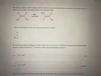 Resour
The molecule 2-butene is able to undergo a process called cis-trans isomerization, where the molecule switches from being a cis-
alkene to a trans-alkene. This transformation can be induced by light.
स - x
H.
H3C
H.
light
H3C
CH3
CH3
What is the hybridization of the two central carbon atoms in 2-butene?
sp
O sp
O sp
The isomerization requires breaking the n bond. Use the table of bond energies to determine the approximate amount of energy
(in joules) required to break the C-Ca bond in 2-butene, both per mole and per molecule.
E =
2.61 x105
J/mol
4.33 x1019
E =
J/molecule
Incorrect
What is the wavelength of light that would be required to perform the cis-trans isomerization of one molecule of 2-butene?
