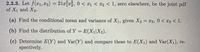 **2.3.3.** Let \(f(x_1, x_2) = 21x_1^2 x_2^3\), \(0 < x_1 < x_2 < 1\), zero elsewhere, be the joint pdf of \(X_1\) and \(X_2\).

**(a)** Find the conditional mean and variance of \(X_1\), given \(X_2 = x_2\), \(0 < x_2 < 1\).

**(b)** Find the distribution of \(Y = E(X_1|X_2)\).

**(c)** Determine \(E(Y)\) and \(\text{Var}(Y)\) and compare these to \(E(X_1)\) and \(\text{Var}(X_1)\), respectively.