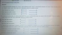 Fixed cost, $4.60
$83,996 fixed cost
Each unit requires 0.25 hour of direct labor.
Required:
a. Determine the direct materials price variance, direct materials quantity variance, and total direct materials cost variance. Enter a favorable variance
as a negative number using a minus sign and an unfavorable variance as a positive number.
Direct Materials Price Variance
%24
Direct Materials Quantity Variance
Total Direct Materials Cost Variance
b. Determine the direct labor rate variance, direct labor time variance, and total direct labor cost variance. Enter a favorable variance as a negative
number using a minus sign and an unfavorable variance as a positive number.
Direct Labor Rate Variance
Direct Labor Time Variance
Total Direct Labor Cost Variance
c. Determine the variable factory overhead controllable varlance, fixed factory overhead volume varlance, and total factory overhead cost variance.
Enter a favorable variance as a negative number using a minus sign and an unfavorable variance as a positive number.
Variable factory overhead controllable variance
Fixed factory overhead volume varlance
Total factory overhead cost variance
%24
%24
%24
