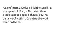 Answered: A car of mass 1500 kg is initially… | bartleby