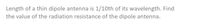Length of a thin dipole antenna is 1/10th of its wavelength. Find
the value of the radiation resistance of the dipole antenna.
