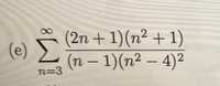 (2n + 1)(n² + 1)
(n-1)(n² – 4)2
(e)
n=3
8.
