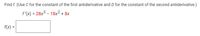 Find f. (Use C for the constant of the first antiderivative and D for the constant of the second antiderivative.)
f"(x) = 28x3 - 18x² + 8x
f(x) =
