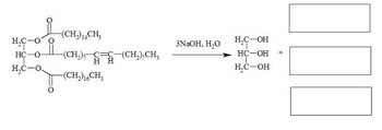 H₂C-O O
IⅡ
-0
H₂C-O.
-(CH₂) 14CH3
(CH₂) C-C-(CH₂),CH,
H H
-(CH₂) 16CH3
3NaOH, H₂O
H,C-OH
HC-OH
H₂C-OH
+