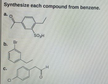 Synthesize each compound from benzene.
a.
SO₂H
19일
g
b.
00
이
H