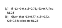 Answered a If r12 0.9 r13 0.75 r23 0.7 bartleby