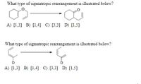 What type of sigmatropic rearrangement is illustrated below?
A) [1,3] B) [1,4] C) [3,3] D) [1,5]
What type of sigmatropic rearrangement is illustrated below?
D
A) [1,3] B) [1,4] C) [3,3] D) [1,5]
