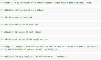 Answered create a 10 by 10 matrix with random bartleby