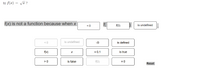 b) f(x) = VT ?
f(x) is not a function because when x
is undefined
< 0
f0)
< 0
is undefined
Vo
is defined
f(x)
= 0.1
is true
>0
is false
f(0)
Reset

