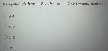 Answered: The Equation Sinh X A) 4 B) 2 C) 3 D) O… | Bartleby