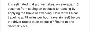 Answered: It is estimated that a driver takes, on… | bartleby