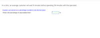 In a clinic, an average customer will wait 11 minutes before spending 39 minutes with the specialist.
Express your answer as a percentage rounded to one decimal place.
What is the percentage of value-added time?
%
