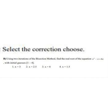 Answered: Select The Correction Choose. B) Using… | Bartleby