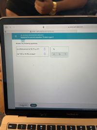 < >
A www-awn.aleks.com
A
A ALEKS - MATH 100 FA21 001-126 150-161
O DECIMALS, PROPORTIONS, PERCENTS
Applying the percent equation: Problem type 2
Answer the following questions.
(a) What percent of 18.75 is 27?
(b) 7.02 is 10.4% of what?
Explanation
Check
© 2021 McGraw Hill LLC. All Rig
MacBook Air
esc
80
DII
F1
F2
F3
F4
F5
F7
F8
II
