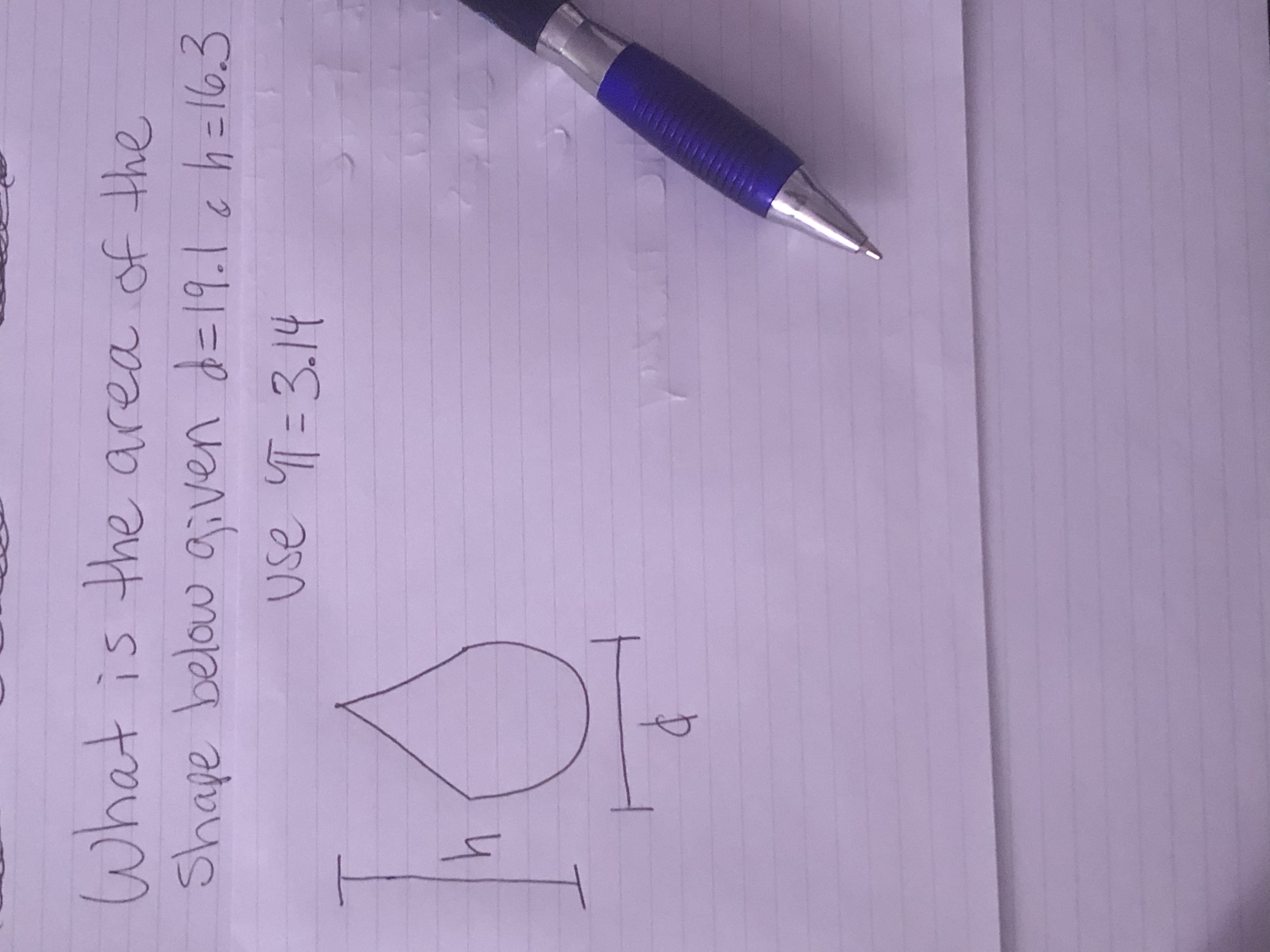 what is the area of the
d-19.1 helo.3
Shape below aven
Use T-3.14
