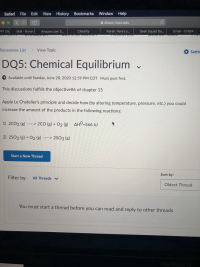 # DQ5: Chemical Equilibrium

**Available until Sunday, June 28, 2020 12:59 PM CDT**  
**Must post first.**

This discussion fulfills the objective #6 of chapter 15.

Apply Le Chatelier's principle and decide how (by altering temperature, pressure, etc.) you could increase the amount of the products in the following reactions:

1. \(2CO_2(g) \leftrightharpoons 2CO(g) + O_2(g) \quad \Delta H^{0} = 566 \, \text{kJ} \)
2. \(2SO_2(g) + O_2(g) \leftrightharpoons 2SO_3(g) \)

**[Start a New Thread]**

_Filter by:_ All Threads  
_Sort by:_ Oldest Thread

_You must start a thread before you can read and reply to other threads_
  
---  

### Explanation:

**Le Chatelier's Principle:** 

Le Chatelier's Principle states that if a dynamic equilibrium is disturbed by changing the conditions, the position of equilibrium moves to counteract the change.

### Reaction 1:
\[ 2CO_2(g) \leftrightharpoons 2CO(g) + O_2(g) \quad \Delta H^{0} = 566 \, \text{kJ} \]

For this reaction:
- **Increase Temperature:** Since the reaction is endothermic (\(\Delta H > 0\)), increasing the temperature will push the equilibrium towards the products (right).
- **Changing Pressure:** The number of moles of gases increases from 2 to 3 from reactants to products. Decreasing pressure will favor the formation of more moles of gas (move to the right).

### Reaction 2:
\[ 2SO_2(g) + O_2(g) \leftrightharpoons 2SO_3(g) \]

For this reaction:
- **Increase Pressure:** Since there are fewer moles of gas on the product side (3 to 2), increasing pressure will push the equilibrium towards the products (right).
- **Temperature:** The effect of temperature is not given due to lack of \(\Delta H\) information.

Ensure you start a thread before reading and replying to other threads.