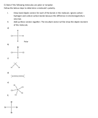 Answered: E) State if the following molecules are… | bartleby