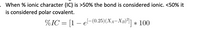 When % ionic character (IC) is >50% the bond is considered ionic. <50% it
is considered polar covalent.
%IC = [1 – el-(0.25)(X4-XB)*]] * 100
