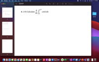 Preview
File
Edit
View
Go
Tools
Window
Help
Tue May 11 1:18 PM
homework
Q Search
Page 6 of 6
homework
e3x
d
6. (10) Calculate
dx
cot(t) dt.
CS.112
6
MAY
11
átv
