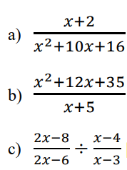 х+2
a)
х2+10х+16
x2+12х+35
b)
х+5
2х-8
х-4
c)
2х-6
x-3
