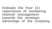 Answered: Evaluate The Four (4) Importance Of… | Bartleby