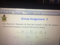 ader
BE
94 / 245
77.5%
To
Group Assignment 3
Use Norton's theorem to find the current in the 20 resistor
connected between e and fin the circuit below.
50
20
e
7 V
30
10 V
a
hi
20
lo
