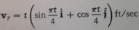 Tt
at
sin i+cos
ft/sec
Vp=t
