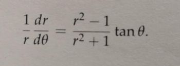 1 dr
r do
=
p² - 1
r² +1
tan 0.