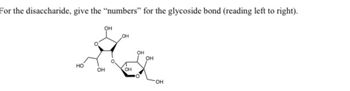 Answered: For The Disaccharide, Give The… | Bartleby