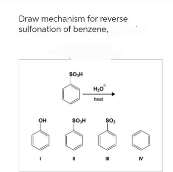 Answered: Draw mechanism for reverse sulfonation… | bartleby