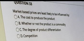 Answered: Market-based Prices Are Least Likely To… | Bartleby