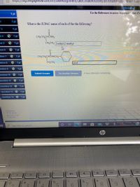 https://cvg.cengagenow.com/Ilrn/takeAssignment/takeCovalentActivity.do?locator=Dassignment-take
[References)
Use the References to access important values if
1 pt
1 pt
What is the IUPAC name of each of the the following?
13
1 pt
n 4
1 pt
CH;CH,CHČNH,
on 5
1 pt
CH2CH3 3-ethyl-2-methyl
ion 6
1 pt
stion 7
1 pt
CH;CH2CHCNHCH2-
estion 8
1 pt
CH2CH3
pent
Lestion 9
1 pt
Submit Answer
Try Another Version
6 item attempts remaining
uestion 10
1 pt
Question 11
1 pt
Question 12 O
1 pt
Question 13
1 pt
Question 14 O
1 pt
Progress:
11/14 items
Due Jul 11 at
11:55 PM
2 Type here to search
10
4+
144
IDI
2#3
2$
&
7.
00
