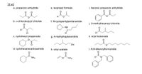 22.42
a. propanoic anhydride
e. isopropyl formate
i. benzoic propanoic anhydride
b. a-chlorobutyryl chloride
f. N-cyclopentylpentanamide
j. 3-methylhexanoyl chloride
-NH
CI
CI
c. cyclohexyl propanoate
g. 4-methylheptanenitrile
k. octyl butanoate
CN
d. cyclohexanecarboxamide
h. vinyl acetate
I. N,N-dibenzylformamide
`NH2
CH
