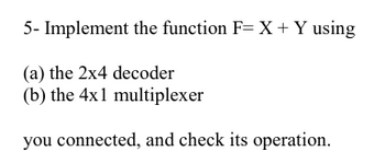 Answered: 5- Implement The Function F= X + Y… | Bartleby