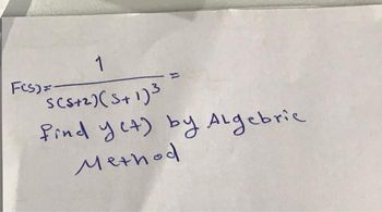 1
SCS+2)(5+1)³
FCS)=-
find yet) by Algebric.
Method