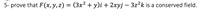 5- prove that F(x, y, z) = (3x² + y)i + 2xyj – 3z2k is a conserved field.
%3D
