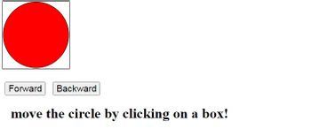 Forward Backward
move the circle by clicking
on a box!