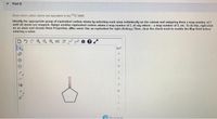 Part D
Show which carbon atoms are equivalent in the O NMR
Identify the appropriate group of equivalent carbon atoms by selecting each atom individually on the canvas and assigning them a map number of 1
until all atoms are mapped. Assign another equivalent carbon atoms a map number of 2, of any others - a map number of 3, etc. To do this, right click
on an atom and choose Atom Properties. (Mac users: Use an equivalent for right-clicking.) Then, clear the check mark to enable the Map field before
entering a value.
CI
Br
