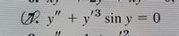 J. y" +
13
+ y´³ sin y = 0
12
