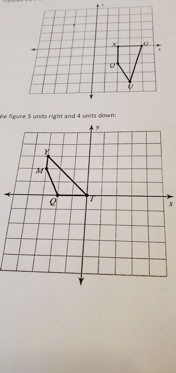 M
Y
the figure 5 units right and 4 units down:
Q
АУ
7
X
e
G
X